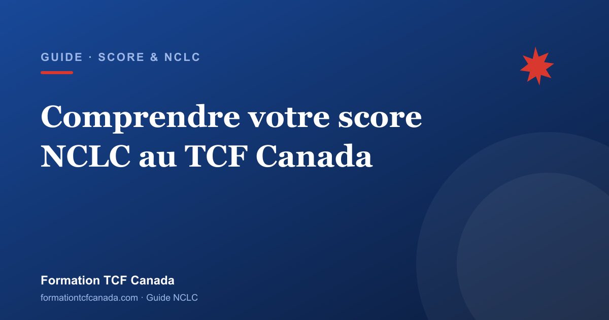 Comprendre votre score NCLC au TCF Canada